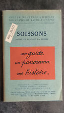 MICHELIN - UN GUIDE UN PANORAMA UNE HISTOIRE - SOISSONS -  1919 TBE