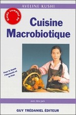 Cuisine macrobiotique : Pour la santé... - Aveline Kushi - V2238448