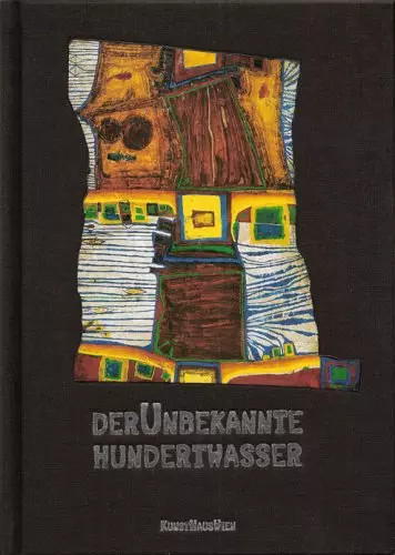 Der unbekannte hundertwasser - unbekannte,