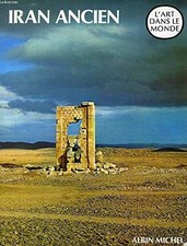 Iran ancien. L'art à l'époque pré-islamique