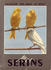 Oiseaux ! Les Serins ! Maison Rustique ! C23 !