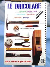 LE BRICOLAGE, JANINE GARDEL, ÉDITIONS LE LIVRE DE POCHE, 1973
