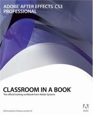 Adobe After Effects CS3 Professionnel Classroom Dans Un Livre Broché