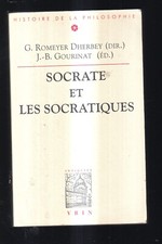 RARE. ROMEYER DHERBEY. GOURINAT: SOCRATE ET LES SOCRATIQUES. VRIN. 2001.