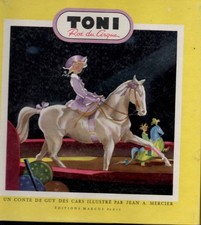 Toni Roi du Cirque – Guy des Cars  Jean Adrien Mercier