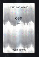 PHILIP JOSE FARMER: OSE. ROBERT LAFFONT. AILLEURS ET DEMAIN. 1970.