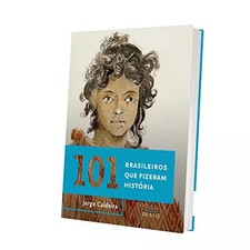 101 Brasileiros que Fizeram História (Em Portuguese do Brasil), Jorge Caldeira
