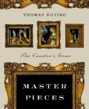 THOMAS HOVING    MASTER PIECES   BEAU LIVRE ILLUSTRE EN COULEURS