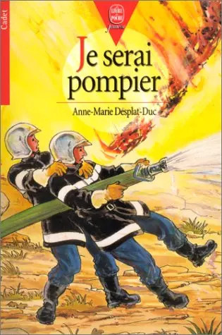 Serai pompier anne - je, anne-marie
