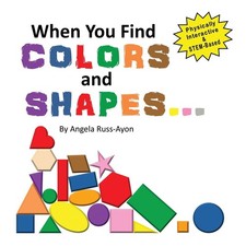 Angela Russ-Ayon When You Find Colors and Shapes (Poche)