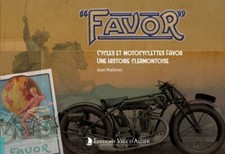 Livre - Favor - Cycles et Motocyclettes Favor - Une Histoire Clermontoise