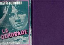 La dérobade - Jeanne CORDELIER - Martine LAROCHE - Benoîte GROULT - Erotisme
