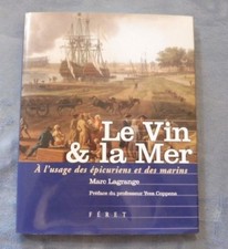 Lagrange Marc LE VIN & LA MER  A L'usage des épicuriens et des marins marine 