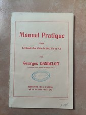Manuel pratique pour l'étude des clés de Sol, Fa et Ut Georges Dandelot France,2