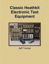 Jeff Tranter Classic Heathkit Electronic Test Equipment (Poche)