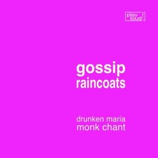 THE GOSSIP RAINCOATS - DRUNKEN MARIA/MONK CHANT   VINYL SINGLE NEUF