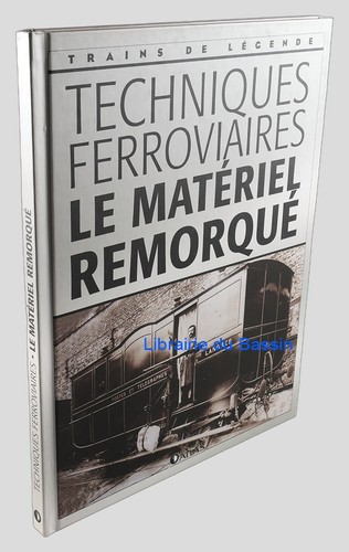 Techniques ferroviaires - , le