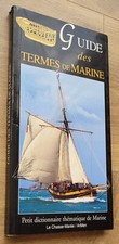 Guide des termes de marine 1997 Chasse-marée mer nautique voile plaisance bateau