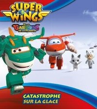 Super Wings - Catastrophe sur la glace: Album RC de A... | Livre | état très bon