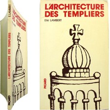 L'Architecture des Templiers 1978 Elie Lambert Picard occident rotondes Viollet