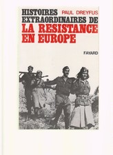 RESISTANCE WWII    -    HISTOIRES EXTRAORDINAIRES DE LA RESISTANCE EN EUROPE 