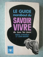 LIVRE : GUIDE MARABOUT DU SAVOIR VIVRE 1951 – D’ASSAILLY & BAUDRY VELGHE CNOPS 