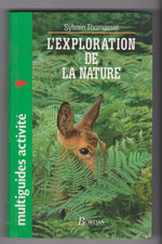L'EXPLORATION de la NATURE Sylvain Thomassin Bordas