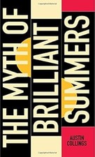 The Myth of Brilliant Summers, Collings, Austin, Used; Good Book