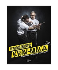 Le manuel officiel du Krav-Maga: Nouvelle édition, Douieb, Richard; Veillerant,
