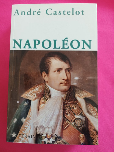 Napoléon par andré - napoléon, castelot