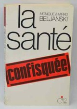 La sante confisquée - BELJANSKI Monique Mirko - 1989 - livre
