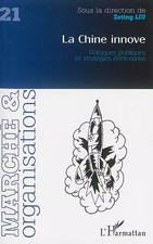 La Chine innove: Politiques publiques et stratégies d'entreprise, Liu Zetin