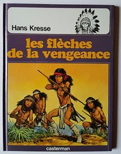 HANS KRESSE Casterman "Les Peaux Rouges" Flèches de la Vengeance Ed. Originale 