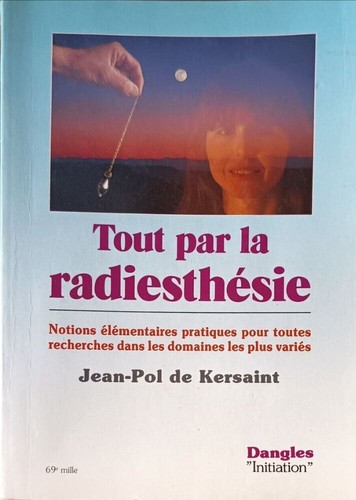 Tout par radiesthésie - tout,