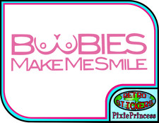 Boobies Make Me Sourire