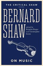 The Critical Shaw: On Music (Critical Shaw Collection) by Brigitte Bogar NEUF