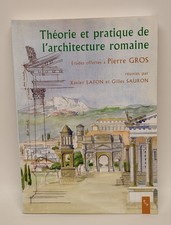 Théorie et pratique de l'architecture romaine. Pierre Gros. Lafon. Sauron.