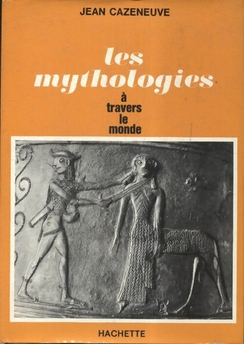Les mythologies travers le - mythologies,