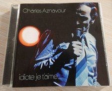 CD ALBUM IDIOTE JE T'AIME