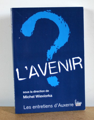 Avenir michel wieviorka - l'avenir!,