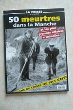 50 MEUTRES DANS LA MANCHE (2016, FAITS-DIVERS AFFAIRES CRIMINELLES NORMANDIE)