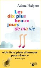 Les dix plus beaux jours de ma vie - Adena Halpern - V372582