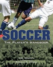 Soccer : The Player's Handbook by M. B. Roberts (2010, Paperback) FREE SHIPPING!