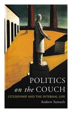 SAMUELS, ANDREW Politique sur le canapé : citoyenneté et vie intérieure / Andr