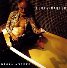 Atoll À Terre, Coup d'Marron