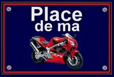 plaque " PLACE DE MA HONDA VTR SP1 "  ( idée cadeau NOËL  )