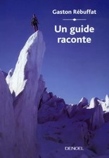 Un guide raconte, Gaston Rébuffat