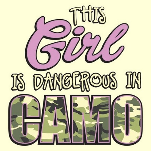 Dangerous camo girl t - dangerous,