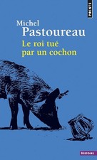 Le Roi tué par un cochon -