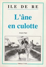L'ÂNE EN CULOTTE DE L'ÎLE DE RE DE JACQUES SIGOT EDITIONS C.M.D.